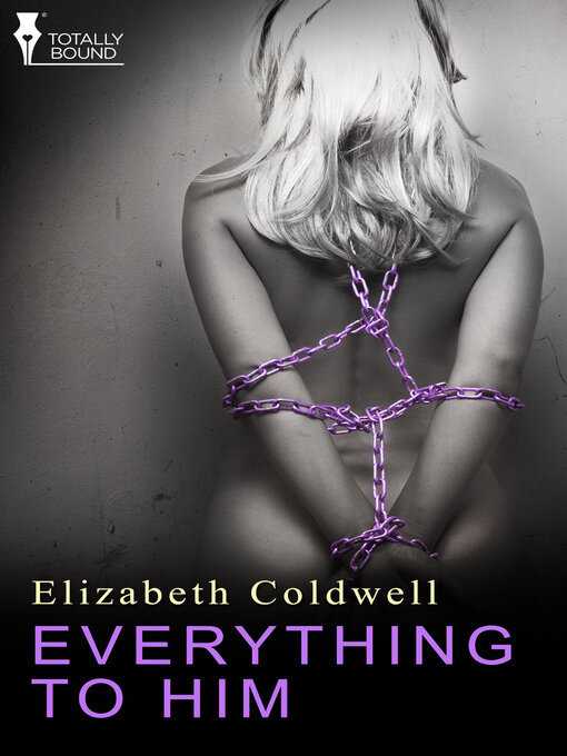 Title details for Everything to Him by Elizabeth Coldwell - Available